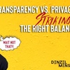 Transparency vs Privacy | Striking The Balance