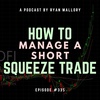 How to Manage a Short Squeeze Trade