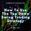 How To Use The Top Down Swing Trading Strategy