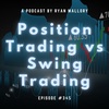Position Trading vs. Swing Trading