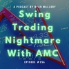 Unmanageable Risk: Swing Trading AMC and Other Meme Stocks
