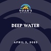Deep Water | April 3, 2023