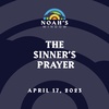The Sinner's Prayer | April 17, 2023
