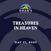 Treasures in Heaven | May 17, 2023