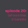 Episode 20: Self-care in times of Quarantine