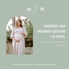 Answering Your Pregnancy Questions + HF Update 