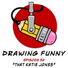 Episode 52 - "That Katie Jones"