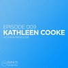 Episode 009 - Kathleen Cooke (Author & Producer)