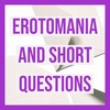 Erotomania and Short Questions