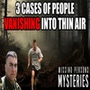 3 Strange Cases Of People Who VANISHED Into Thin Air!