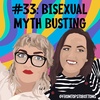 33#: Bisexual Myth Busting