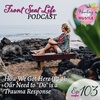 103. How We Got Here [Pt 3]: Our Need to Do is a Trauma Response – Healing the Hustle