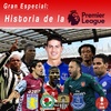 Historia, Datos y Estadísticas de la Premier League