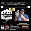 Hobby Quick Hits Ep.145 Stop Labeling Hobbyists!