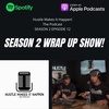 Season 2 Wrap Up Show | Hustle Makes it Happen the Podcast