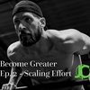 Become Greater Ep. 2 - Scaling Effort