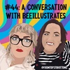 #44: A Conversation with BeeIllustrates