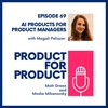 EP 69 - AI Products for PMs with Magali Pelissier