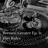Become Greater Ep. 10 - Diet Rules
