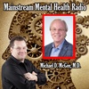Mainstream Mental Health Radio with Featured Guest Michael D. McGee, M.D.