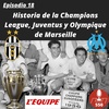 Historia de la Champions League, Juventus y Olympique de Marseille