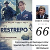 CS #66: Bill Ostlund and The Burden of Commanding the Most Decorated Unit Post-9/11 | 3 x MOH Recipients