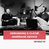 Breaking Down Five Cliché Pieces of Marriage Advice - TWR Podcast #81
