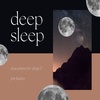 Slow Piano for Sleep 2 - Deep Sleep