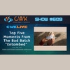 CWK Show #609 LIVE: Top Five Moments From The Bad Batch "Entombed"