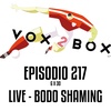 Episodio 217 (6x30) - Bodo shaming - LIVE