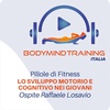 Lo Sviluppo Motorio e Cognitivo nei Giovani | Ospite Raffaele Losavio | Fitness in Pillole