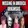 Missing In America | Volume Four | Arkansas | Three Unsolved Disappearances!