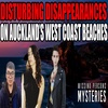 The Disturbing and Bizarre Disappearances on Auckland's West Coast Beaches!