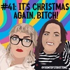 #41: It's Christmas again, bitch! (Q&amp;A)