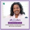 Overcoming Father Wounds With Kia Stephens