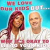 Why It's Okay To (Sometimes) Lie To Your Kids