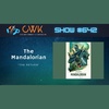 CWK Show #642: The Mandalorian- "The Return"