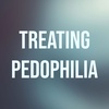 Treating Pedophilia (2018 Rerun)