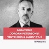 Analyzing Jordan Peterson's "Butchers & Liars" Lecture Part 2 - TWR Podcast #72