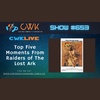 CWK Show #653 LIVE: Top 5 Moments from Raiders of The Lost Ark