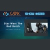 CWK Show #633: The Bad Batch- "The Summit" & "Plan 99"