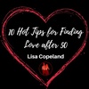 10 Hot Tips for Finding Love after 50