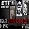 Lost To Time | Volume Three | Bizarre Disappearances in 1952