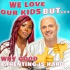 Why Good Parenting Is Difficult