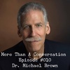 #010 Dr. Michael Brown, Author, Radio-Host, Academic, Apoligist, Speaker