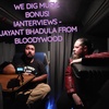 We Dig Music Bonus episode! Ianterviews - Jayant Bhadula from Bloodywood