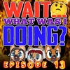 EPISODE 13: What’s New With You?
