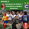 Anécdotas del Fútbol, 4 Fantásticos y Equipos Históricos