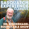 Sasquatch Experience Classics: Dr. John Bindernagel & Roundtable Discussion (2007)