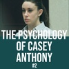 The Psychology of Casey Anthony (Chapter 2)